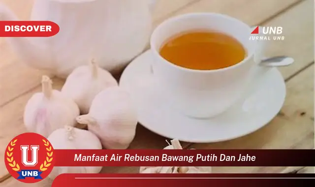 Jarang Diketahui Ini Dia Manfaat Air Rebusan Bawang Putih Dan Jahe