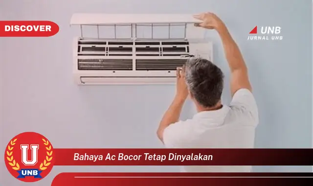 bahaya ac bocor tetap dinyalakan bahaya ac bocor tetap dinyalakan