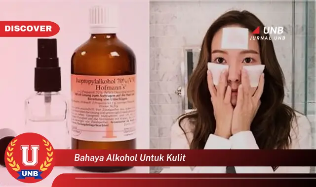 bahaya alkohol untuk kulit bahaya alkohol untuk kulit