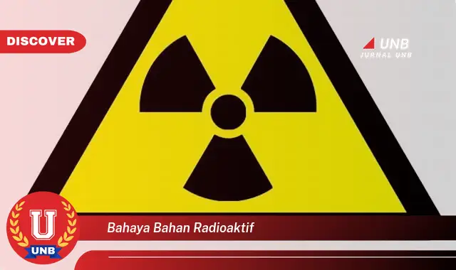 bahaya bahan radioaktif bahaya bahan radioaktif