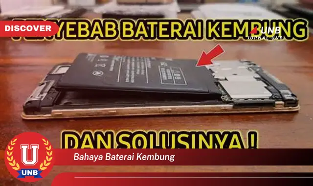 bahaya baterai kembung bahaya baterai kembung