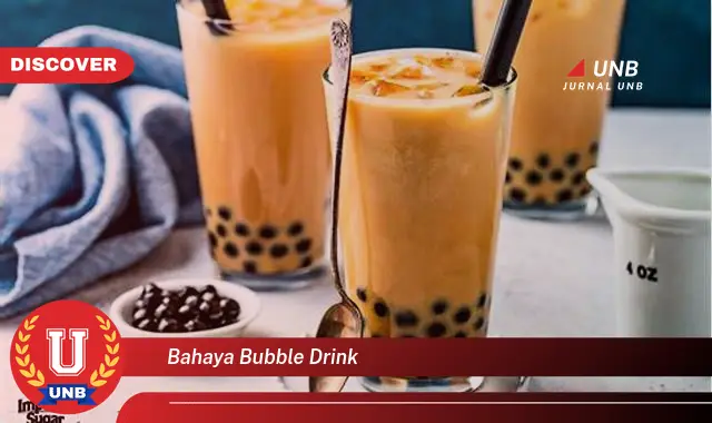 bahaya bubble drink bahaya bubble drink