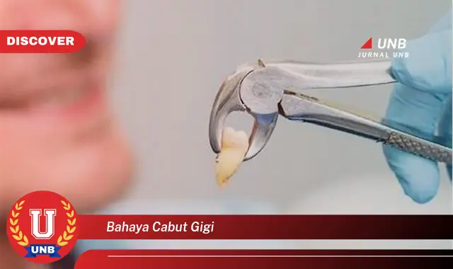 bahaya cabut gigi bahaya cabut gigi