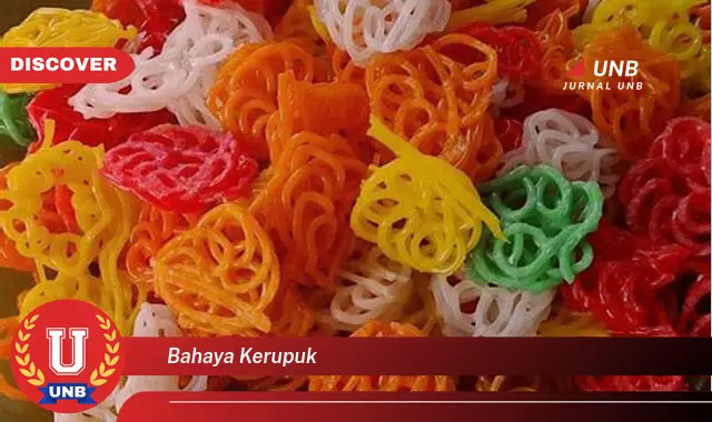 bahaya kerupuk bahaya kerupuk