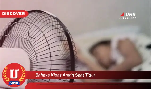 bahaya kipas angin saat tidur bahaya kipas angin saat tidur