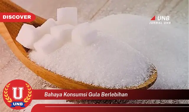 bahaya konsumsi gula berlebihan bahaya konsumsi gula berlebihan