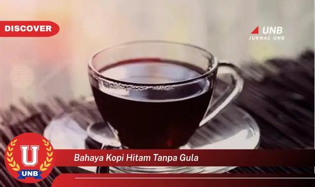 bahaya kopi hitam tanpa gula bahaya kopi hitam tanpa gula