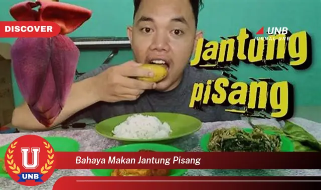 bahaya makan jantung pisang