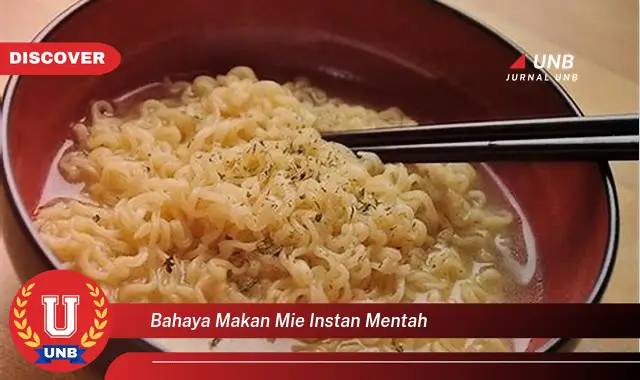 bahaya makan mie instan mentah