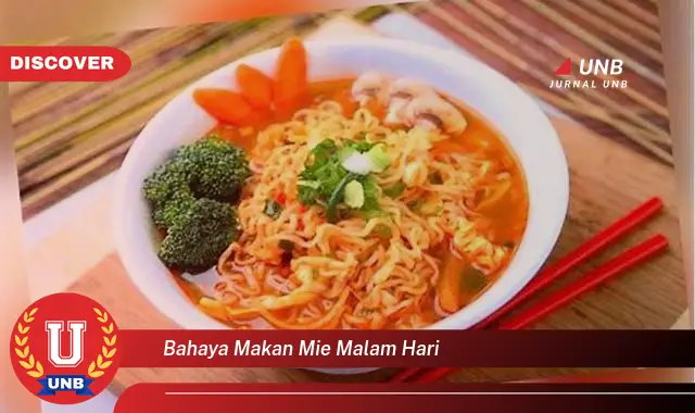 bahaya makan mie malam hari