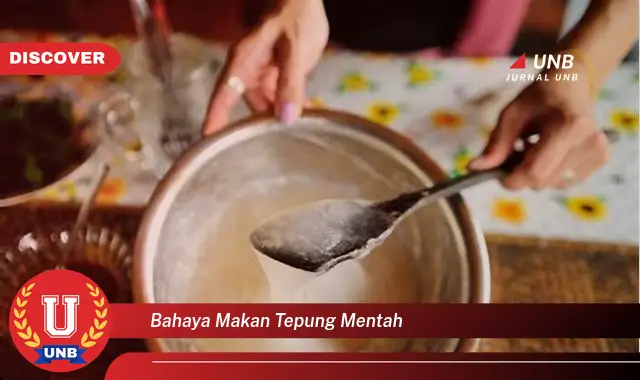 bahaya makan tepung mentah
