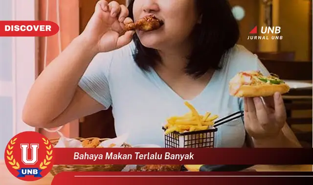 bahaya makan terlalu banyak bahaya makan terlalu banyak