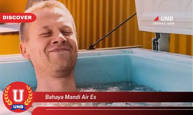 bahaya mandi air es bahaya mandi air es