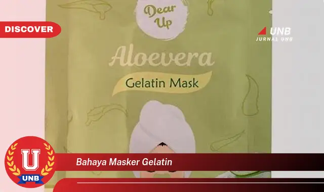 bahaya masker gelatin bahaya masker gelatin