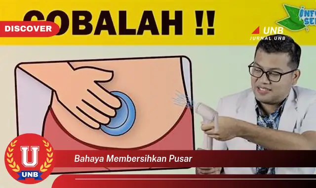 bahaya membersihkan pusar bahaya membersihkan pusar