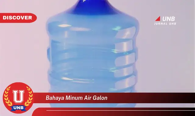 bahaya minum air galon