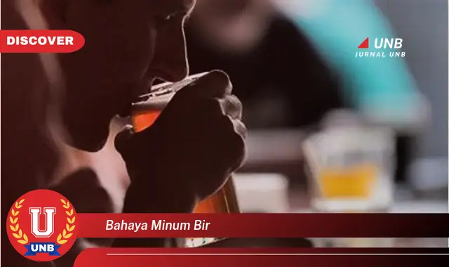 bahaya minum bir bahaya minum bir