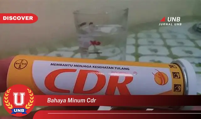 bahaya minum cdr