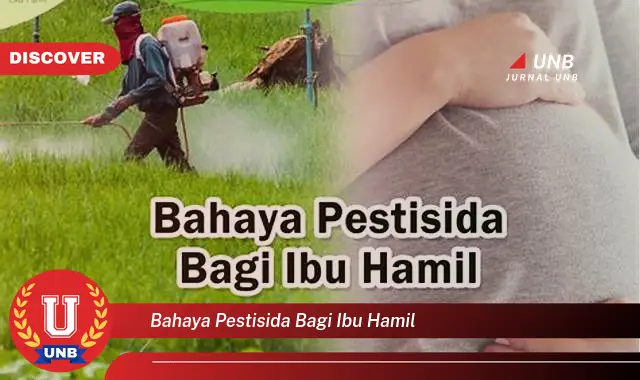 bahaya pestisida bagi ibu hamil