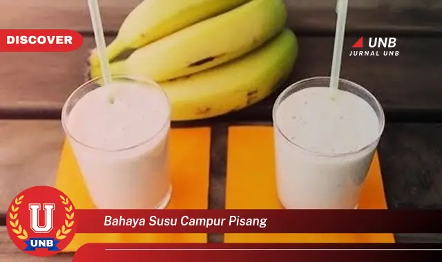 bahaya susu campur pisang bahaya susu campur pisang