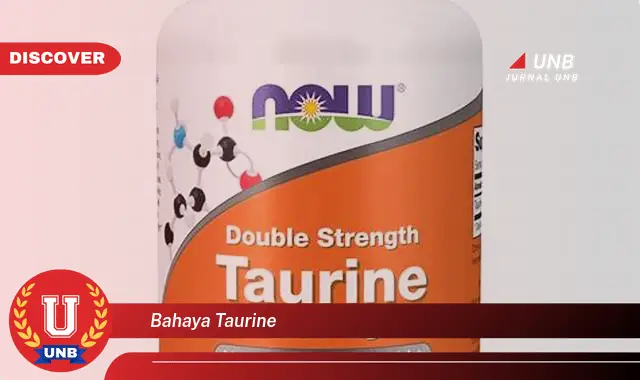 bahaya taurine bahaya taurine