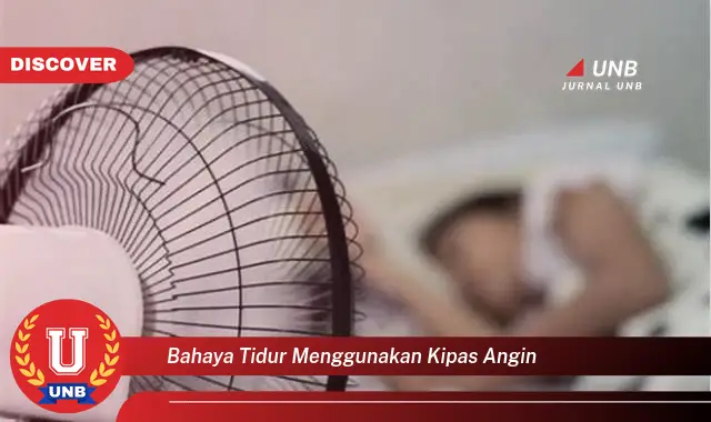 bahaya tidur menggunakan kipas angin