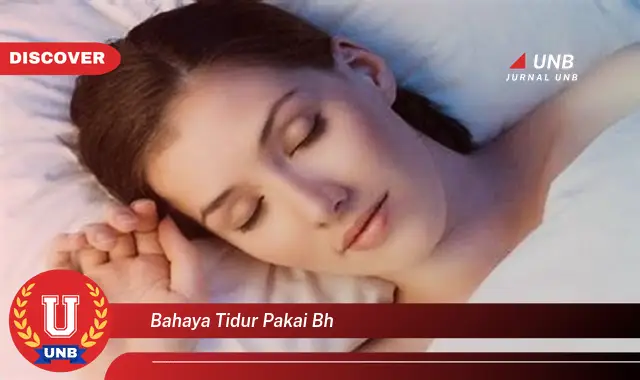 bahaya tidur pakai bh