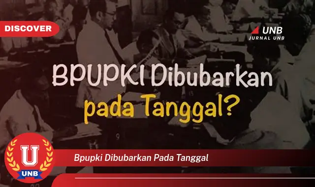 bpupki dibubarkan pada tanggal