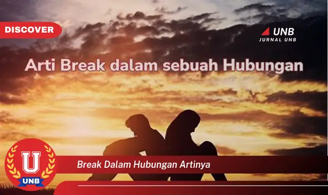 break dalam hubungan artinya