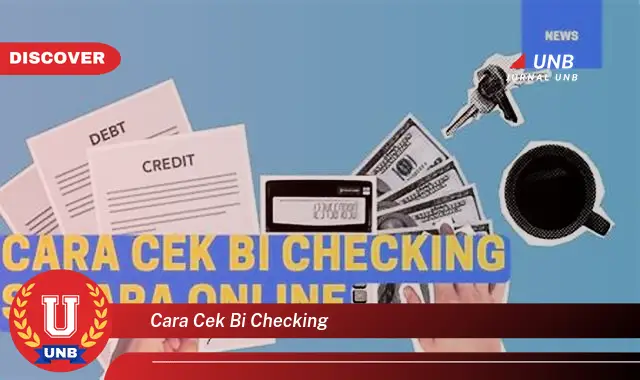 Intip 7 Hal Penting tentang Cara Cek BI Checking yang Wajib Kamu Tahu