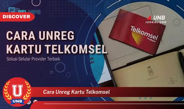 cara unreg kartu telkomsel