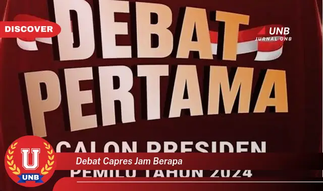 debat capres jam berapa