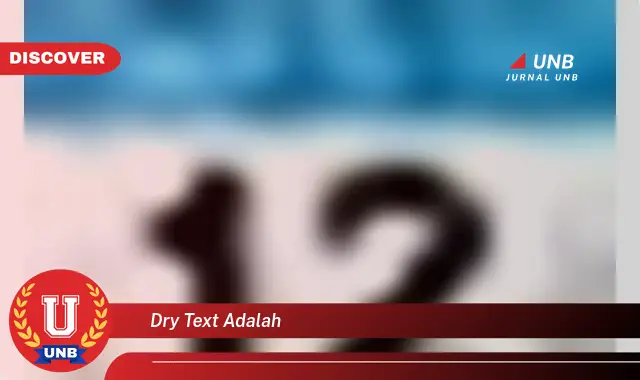 Ketahui 7 Hal Penting tentang Dry Text yang Jarang Diketahui