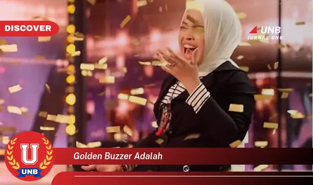 golden buzzer adalah golden buzzer adalah