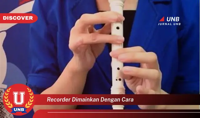 recorder dimainkan dengan cara