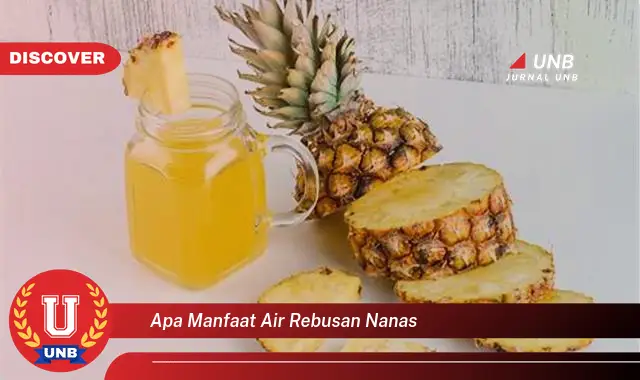 apa manfaat air rebusan nanas