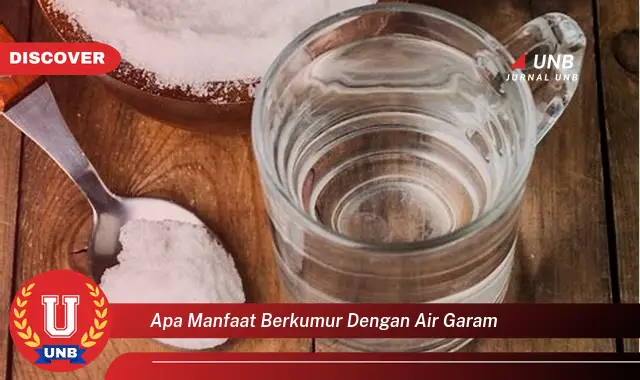 apa manfaat berkumur dengan air garam apa manfaat berkumur dengan air garam