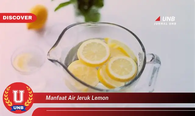 Intip 6 Manfaat Air Jeruk Lemon yang Jarang Diketahui