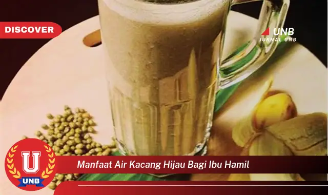 manfaat air kacang hijau bagi ibu hamil