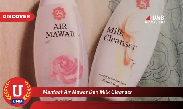 manfaat air mawar dan milk cleanser