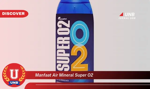 manfaat air mineral super o2