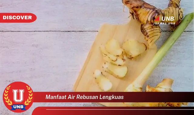 manfaat air rebusan lengkuas