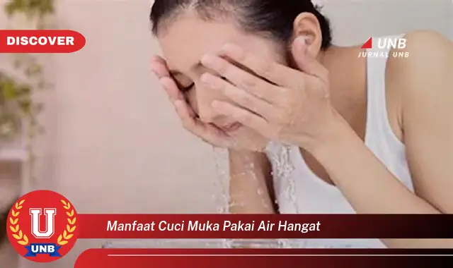 manfaat cuci muka pakai air hangat