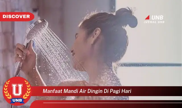manfaat mandi air dingin di pagi hari manfaat mandi air dingin di pagi hari