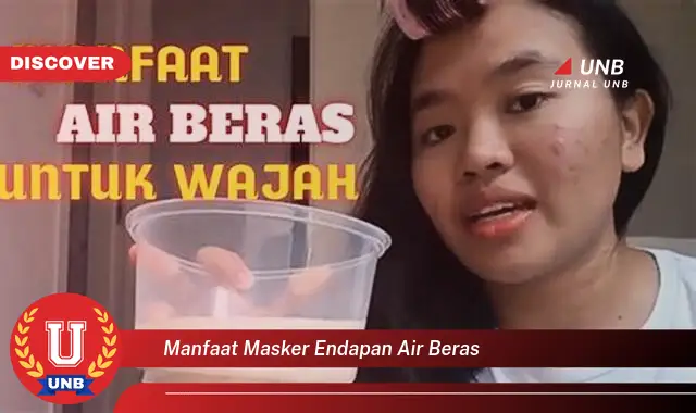 manfaat masker endapan air beras