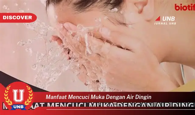 manfaat mencuci muka dengan air dingin manfaat mencuci muka dengan air dingin