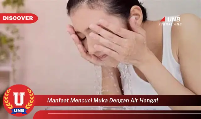 manfaat mencuci muka dengan air hangat