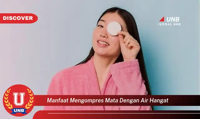 manfaat mengompres mata dengan air hangat