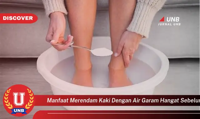 manfaat merendam kaki dengan air garam hangat sebelum tidur