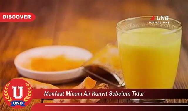 manfaat minum air kunyit sebelum tidur